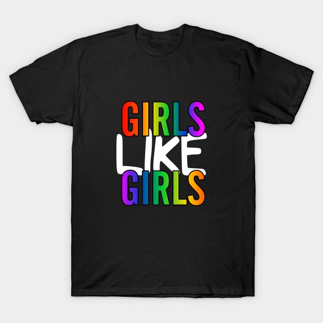 Girls Like Girls T-Shirt by SapphoStore